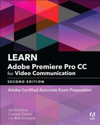 Learn Adobe Premiere Pro CC for Video Communication: Adobe Certified Associate Exam Preparation (ISBN: 9780134878577)