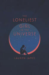 Loneliest Girl in the Universe - Lauren James (ISBN: 9780062660251)