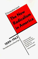 New Radicalism in America 1889-1963 - Christopher Lasch (ISBN: 9780393316964)
