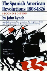 Spanish-American Revolutions, 1808-26 - John Lynch (ISBN: 9780393955378)