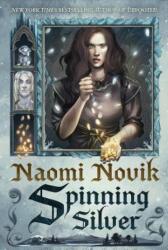 Spinning Silver - Naomi Novik (ISBN: 9780399180989)