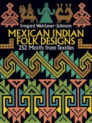 Mexican Indian Folk Designs - Irmgard Weitlaner-Johnson (ISBN: 9780486275246)
