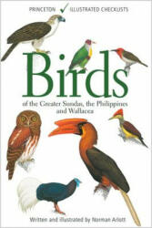 Birds of the Greater Sundas, the Philippines, and Wallacea - Norman Arlott (ISBN: 9780691180625)