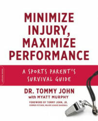 Minimize Injury, Maximize Performance - Myatt Murphy, Tommy John (ISBN: 9780738233802)