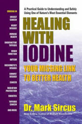 Healing with Iodine - Mark Sircus (ISBN: 9780757004674)