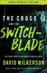 The Cross and the Switchblade: The True Story of One Man's Fearless Faith (ISBN: 9780800798796)