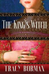 The King's Witch: Frances Gorges Historical Trilogy Book I (ISBN: 9780802127884)
