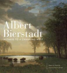 Albert Bierstadt - Bruce B Eldredge, Peter H Hassrick, Arthur Amiotte, Emily C Burns, Dan Flores, Laura F Fry, Karen B McWhorter, Melissa W Speidel (ISBN: 9780806160047)