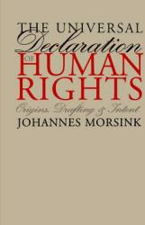 The Universal Declaration of Human Rights: Origins Drafting and Intent (ISBN: 9780812217476)