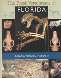 Fossil Vertebrates of Florida - Richard C. Hulbert, Roger Portell (ISBN: 9780813018225)