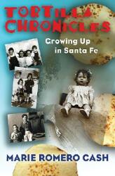 Tortilla Chronicles: Growing Up in Santa Fe (ISBN: 9780826339126)