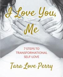 I Love You, Me - Tara Love Perry (ISBN: 9780998286983)