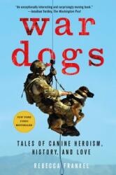 War Dogs: Tales of Canine Heroism History and Love (ISBN: 9781250075079)