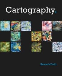 Cartography. - Kenneth Field, Damien Saunder (ISBN: 9781589484399)