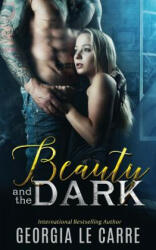 Beauty and the Dark - Georgia Le Carre, Caryl Milton (ISBN: 9781910575451)