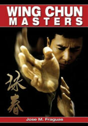 Wing Chun Masters - Jose M Fraguas (ISBN: 9781933901527)