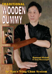 Wing Chun: Traditional Wooden Dummy - Samuel Kwok, Tony Massengill (ISBN: 9781933901763)