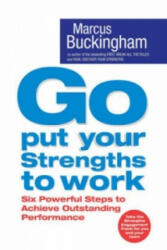 Go Put Your Strengths to Work - Marcus Buckingham (2008)