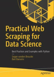 Practical Web Scraping for Data Science: Best Practices and Examples with Python (ISBN: 9781484235812)