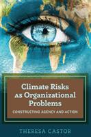 Climate Risks as Organizational Problems; Constructing Agency and Action (ISBN: 9781433133350)