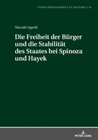 Die Freiheit Der Buerger Und Die Stabiltaet Des Staates Bei Spinoza Und Hayek (ISBN: 9783631753736)