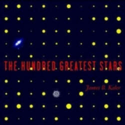 Hundred Greatest Stars - James B. Kaler (ISBN: 9780387954363)