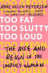 Too Fat, Too Slutty, Too Loud - Anne Helen Petersen (ISBN: 9780525534723)