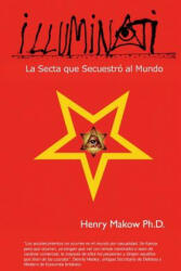 Illuminati: - La Secta que Secuestro al Mundo (ISBN: 9780968772591)