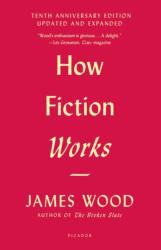 How Fiction Works (ISBN: 9781250183927)