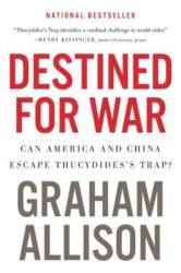 Destined for War - GRAHAM ALLISON (ISBN: 9781328915382)