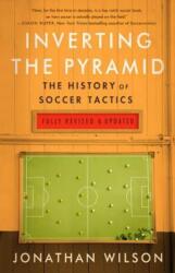 Inverting the Pyramid: The History of Soccer Tactics (ISBN: 9781568589190)