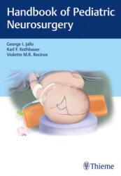 Handbook of Pediatric Neurosurgery - George I. Jallo, Karl Kothbauer, Violette Recinos (ISBN: 9781604068795)