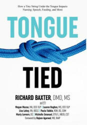 Tongue-Tied - DMD MS Richard Baxter (ISBN: 9781732508217)