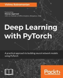 Deep Learning with PyTorch - Vishnu Subramanian (ISBN: 9781788624336)