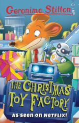 Christmas Toy Factory - Geronimo Stilton (ISBN: 9781782263692)