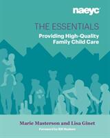 The Essentials: Providing High-Quality Family Child Care (ISBN: 9781938113352)