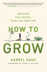 How to Grow - DARRYL DASH (ISBN: 9780802418197)