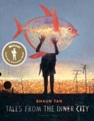 Tales from the Inner City - Shaun Tan (ISBN: 9781406383843)