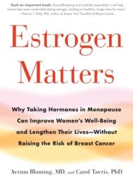 Estrogen Matters: Why Taking Hormones in Menopause Improves Women's Well-Being, Lengthens Their Lives -- And Doesn't Raise the Risk of B (ISBN: 9780316481205)
