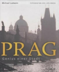 Prag. Genius einer Stadt - Michael Ladwein, Jürg Buess (2012)