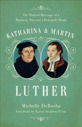 Katharina and Martin Luther - Michelle Derusha (ISBN: 9780801077944)