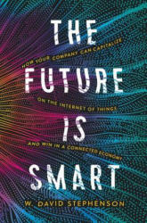 Future Is Smart - W David Stephenson (ISBN: 9780814439777)