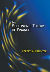Socionomic Theory of Finance - Robert R. Prechter (ISBN: 9780977611256)