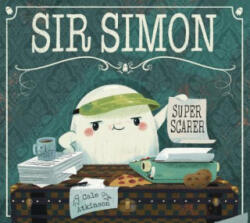 Sir Simon: Super Scarer - Cale Atkinson (ISBN: 9781101919095)
