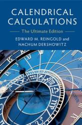 Calendrical Calculations: The Ultimate Edition (ISBN: 9781107057623)