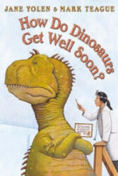 How Do Dinosaurs Get Well Soon? - Jane Yolen (2004)
