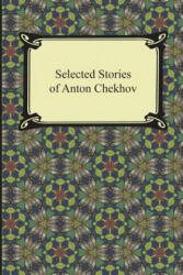 Selected Stories of Anton Chekhov - Anton Pavlovich Chekhov, Constance Garnett, S. S. Koteliansky (ISBN: 9781420950571)