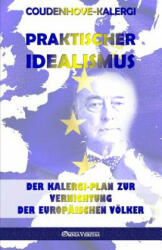Praktischer Idealismus - Richard Nikolaus Coudenhove-Kalergi (ISBN: 9781912452903)