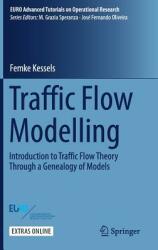 Traffic Flow Modelling: Introduction to Traffic Flow Theory Through a Genealogy of Models (ISBN: 9783319786940)