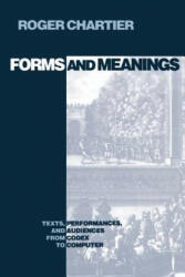 Forms and Meanings - Roger Chartier (ISBN: 9780812215465)